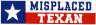Misplaced Texan Bumper Sticker