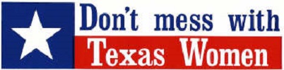 Don't mess with Texas Women Bumper Sticker